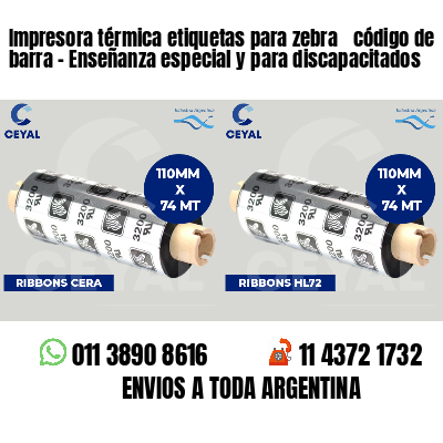 Impresora térmica etiquetas para zebra  código de barra - Enseñanza especial y para discapacitados